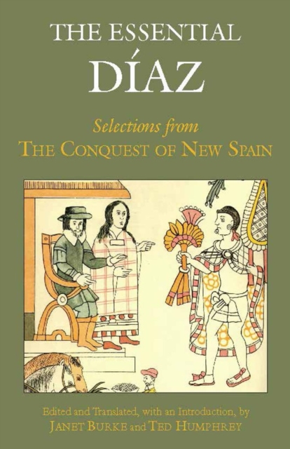 Image for The Essential Diaz : Selections from The Conquest of New Spain