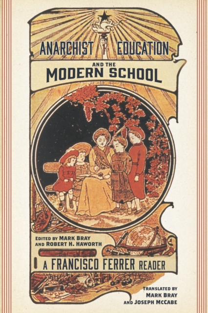 Image for Anarchist Education And The Modern School : A Francisco Ferrer Reader