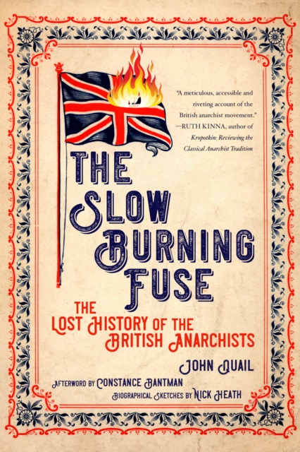 Cover for: The Slow Burning Fuse : The Lost History of the British Anarchists