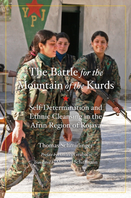 Cover for: Battle For The Mountain Of The Kurds : Self-Determination and Ethnic Cleansing in Rojava