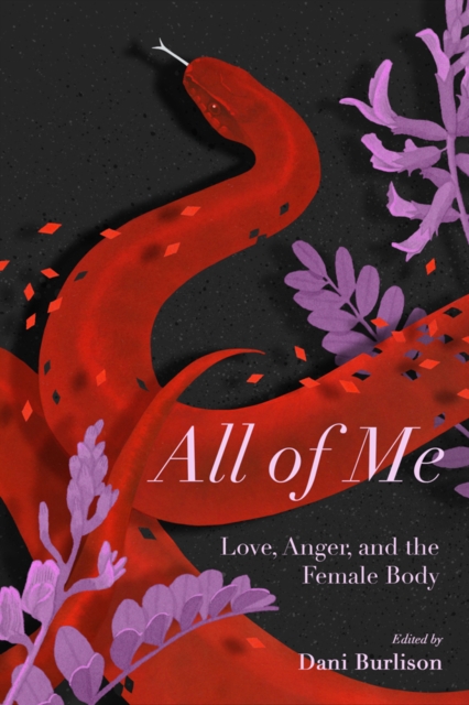 Cover for: All Of Me : Stories of Love, Anger, and the Female Body