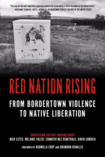 Image for Red Nation Rising : From Border Town Violence to Native Liberation