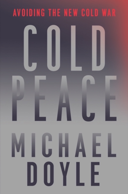 Image for Cold Peace : Avoiding the New Cold War