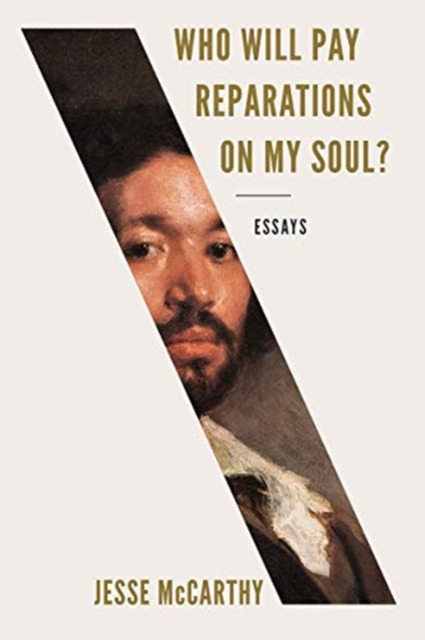 Image for Who Will Pay Reparations on My Soul? : Essays
