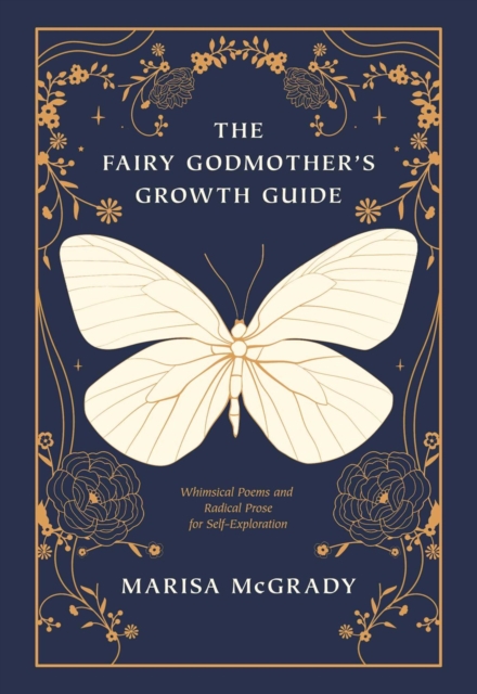 Image for The Fairy Godmother's Growth Guide : Whimsical Poems and Radical Prose for Self-Exploration