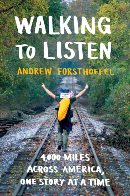 Image for Walking to Listen : 4,000 Miles Across America, One Story at a Time