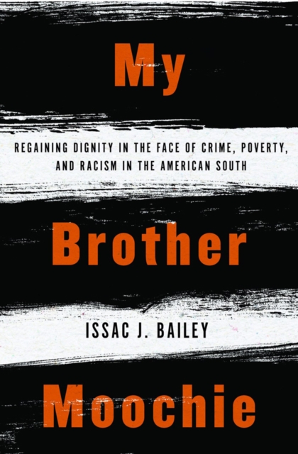 Image for My Brother Moochie : Regaining Dignity in the Face of Crime, Poverty, and Racism in the American South