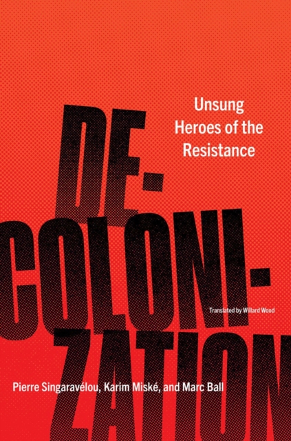 Image for Decolonization : Unsung Heroes of the Resistance