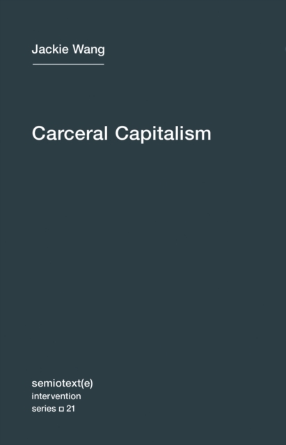 Cover for: Carceral Capitalism : Volume 21