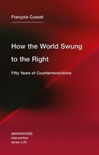 Image for How the World Swung to the Right : Fifty Years of Counterrevolutions Volume 25