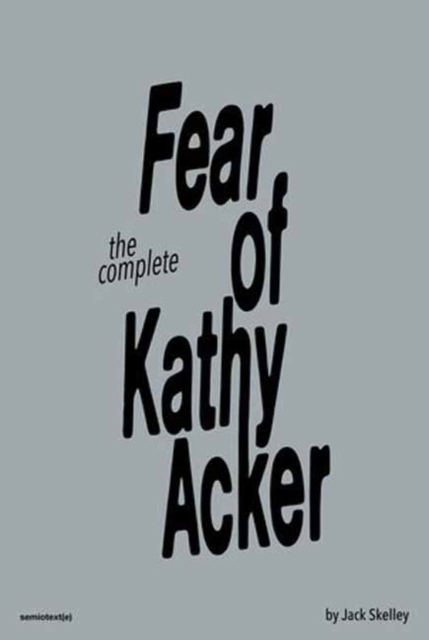 Image for The Fear of Kathy Acker