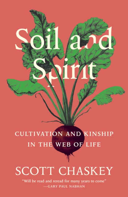 Cover for: Soil and Spirit : Cultivation and Kinship in the Web of Life