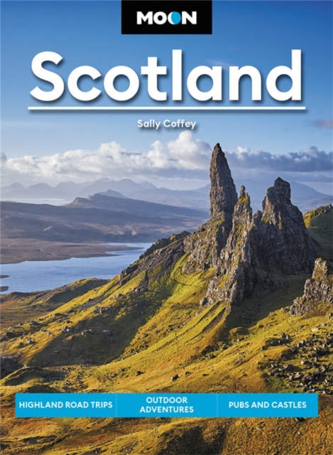 Cover for: Moon Scotland (First Edition) : Highland Road Trips, Outdoor Adventures, Pubs and Castles