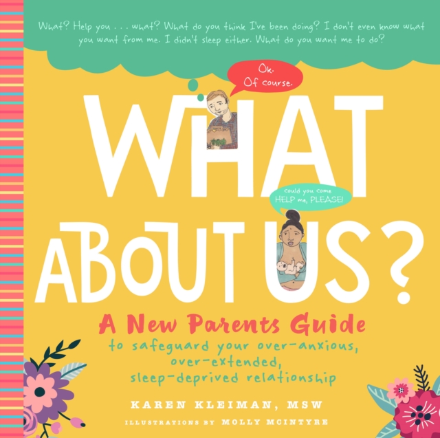 Image for What about Us? : A New Parents Guide to Safeguarding Your Over-Anxious, Over-Extended, Sleep-Deprived Relationship