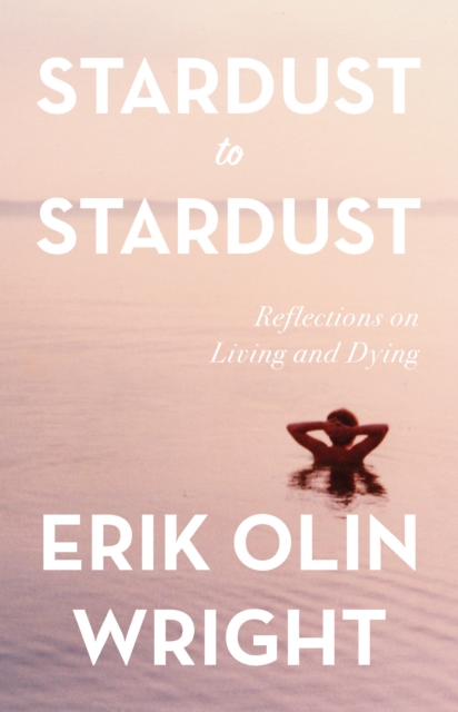 Cover for: Stardust to Stardust: Reflections on Living and Dying : Reflections on Living and Dying