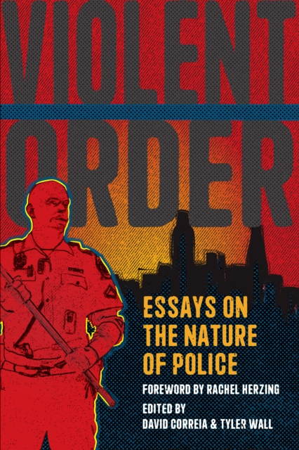 Image for Violent Order : Essays on the Nature of Police