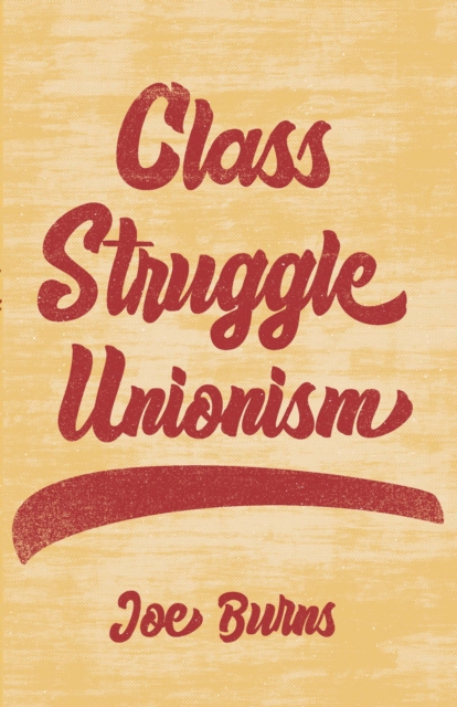 Image for Class Struggle Unionism