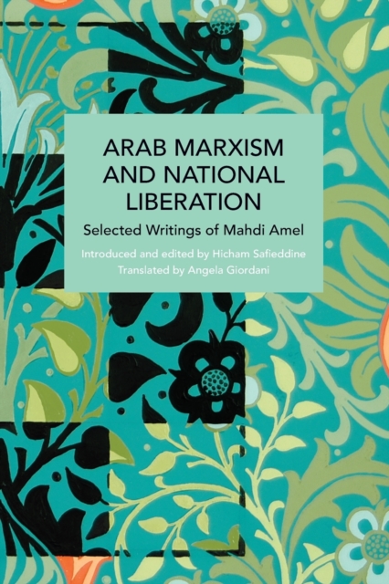 Image for Arab Marxism and National Liberation : Selected Writings of Mahdi Amel