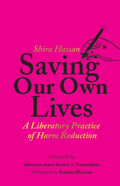 Cover for: Saving Our Own Lives : A Liberatory Practice of Harm Reduction