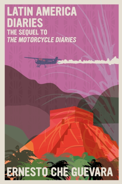 Image for Latin America Diaries : The Sequel to The Motorcycle Diaries