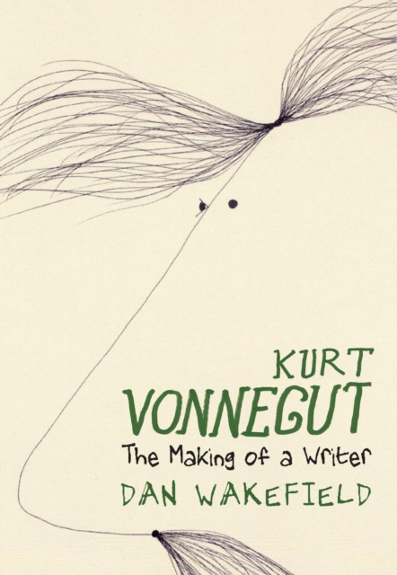 Cover for: Kurt Vonnegut: The Making Of A Writer
