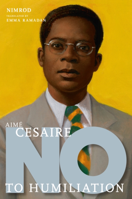 Image for Aime Cesaire: No to Humiliation