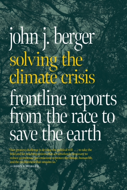 Cover for: Solving The Climate Crisis : Frontline Reports from the Race to Save the Earth