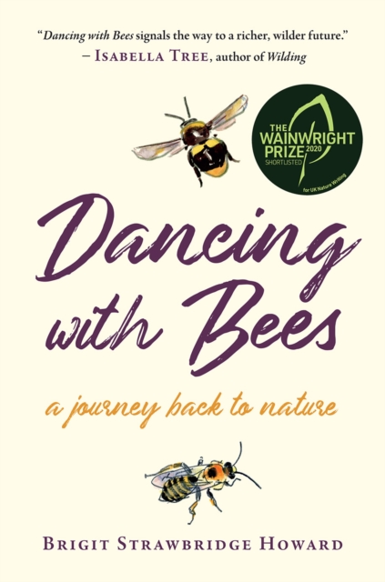 Cover for: Dancing with Bees : A Journey Back to Nature