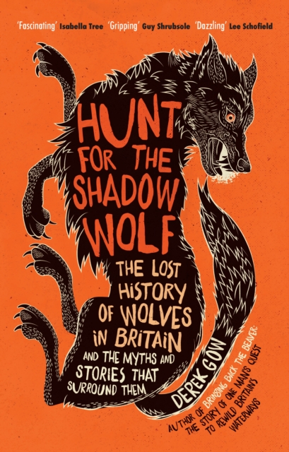 Image for Hunt for the Shadow Wolf : The lost history of wolves in Britain and the myths and stories that surround them
