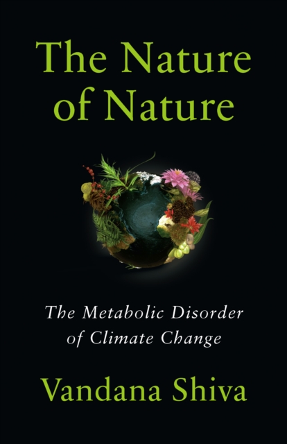 Image for The Nature of Nature : The Metabolic Disorder of Climate Change