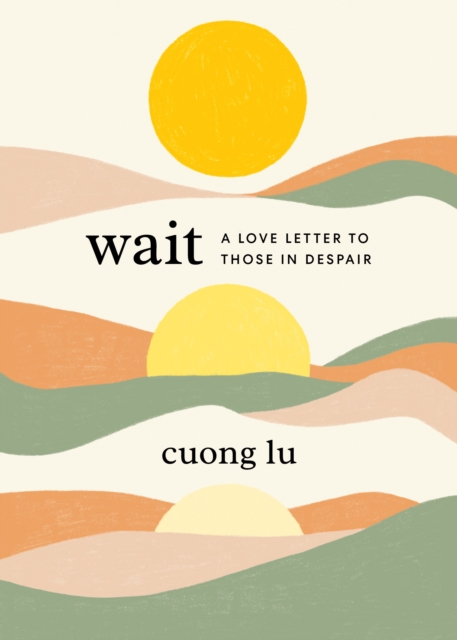 Image for Wait : A Love Letter to Those in Despair