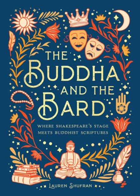 Image for The Buddha and the Bard : Where Shakespeare's Stage Meets Buddhist Scriptures