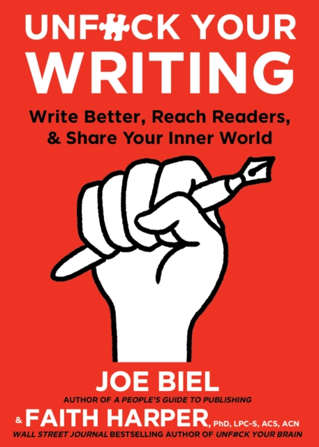 Cover for: Unfuck Your Writing : Write Better, Reach Readers & Share Your Inner World