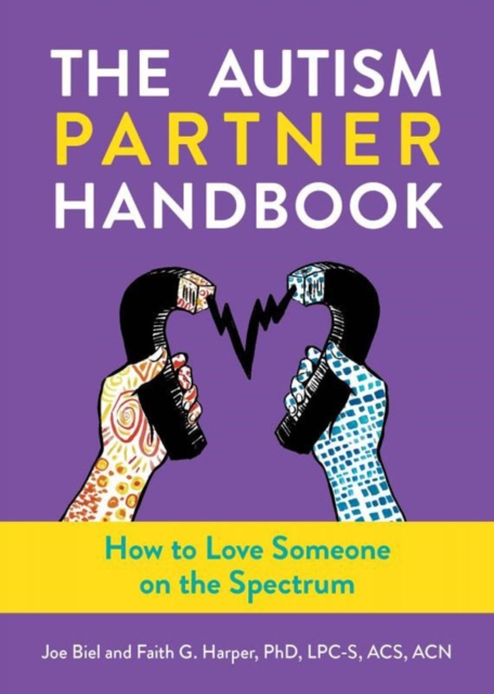 Cover for: The Autism Partner Handbook : How to Love Someone on the Spectrum