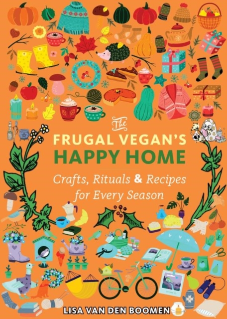 Image for The Frugal Vegan's Happy Home : Crafts, Rituals, and Recipes for Every Season
