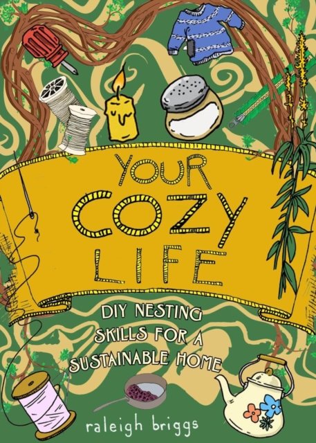 Image for Your Cozy Life : DIY Nesting Skills for a Sustainable Home