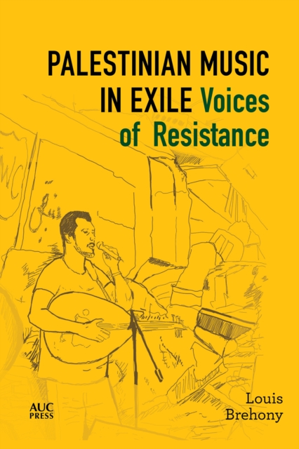 Cover for: Palestinian Music in Exile : Voices of Resistance