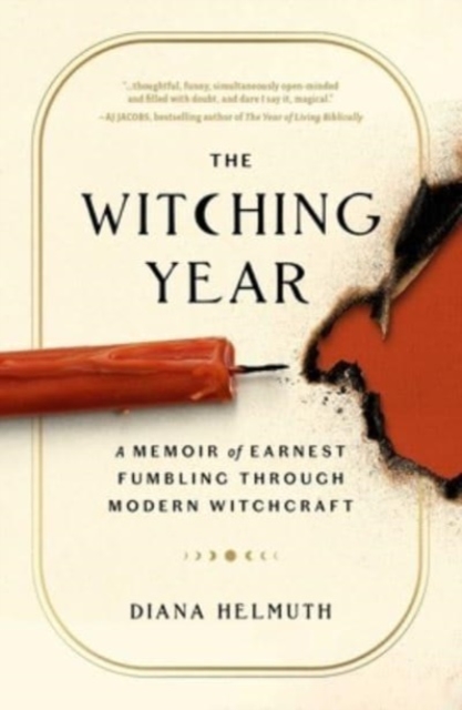 Image for The Witching Year : A Memoir of Earnest Fumbling Through Modern Witchcraft