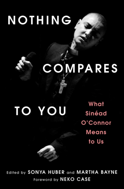 Image for Nothing Compares to You : What Sinead O'Connor Means to Us