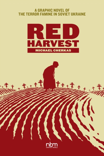 Image for Red Harvest : A Graphic Novel of the Terror Famine in Soviet Ukraine