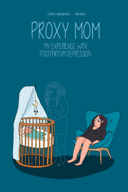 Image for Proxy Mom : My Experience with Post Partum Depression