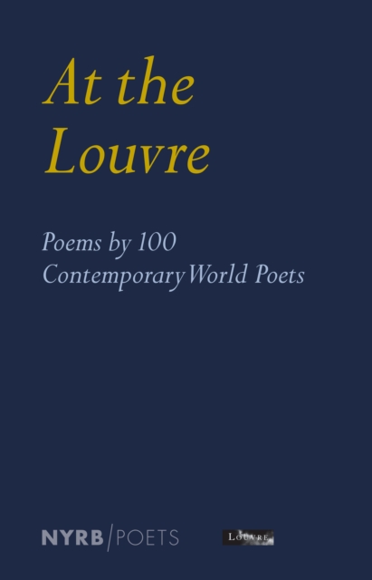 Image for At the Louvre: Poems by 100 Contemporary World Poets