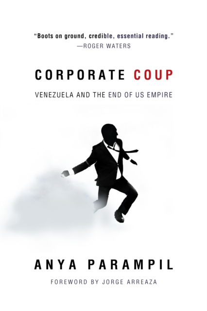 Image for Corporate Coup : The Failed Attempt to Overthrow Venezuela Democracy