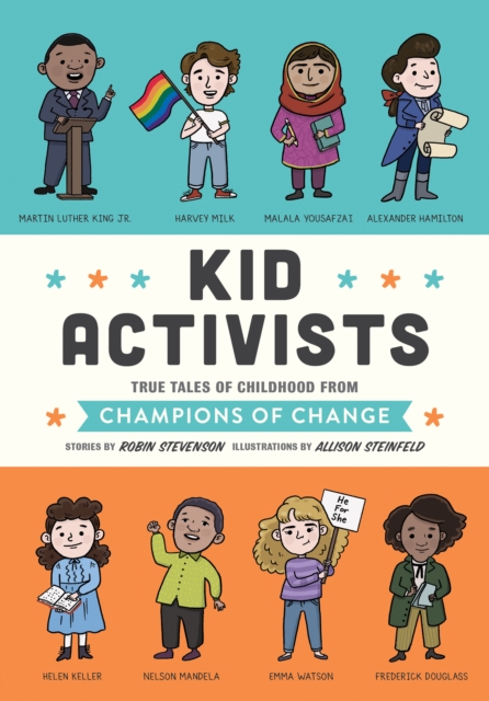 Image for Kid Activists : True Tales of Childhood from Champions of Change