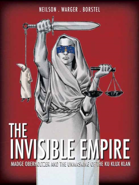 Image for The Invisible Empire : Madge Oberholtzer And The Unmasking Of The Ku Klux Klan