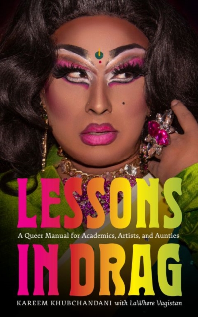 Image for Lessons in Drag : A Queer Manual for Academics, Artists, and Aunties