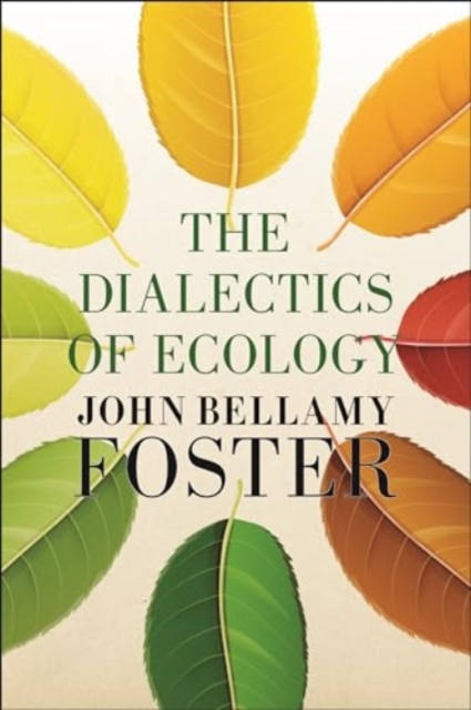 Cover for: The Dialectics of Ecology : Socalism and Nature