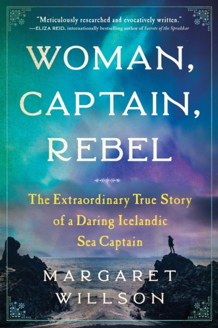 Image for Woman, Captain, Rebel : The Extraordinary True Story of a Daring Icelandic Sea Captain