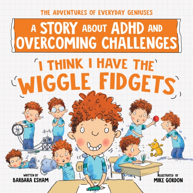 Image for I Think I Have the Wiggle Fidgets : A Story about ADHD and Overcoming Challenges