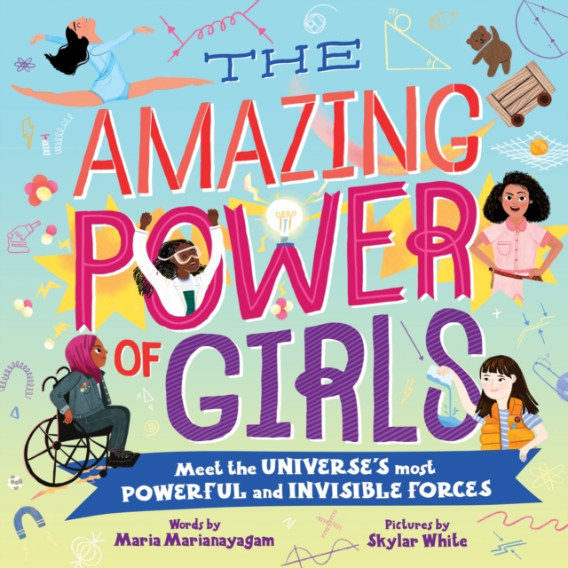 Image for The Amazing Power of Girls : Meet the Universe's Most Powerful and invisible Forces